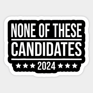 None Of These Candidates 2024 Shirt Funny Election Shirt, Funny Election Shirt Sticker
